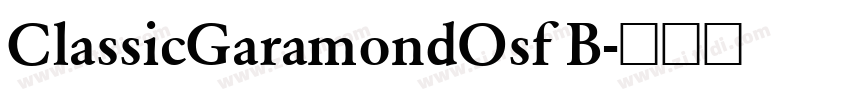 ClassicGaramondOsf B字体转换